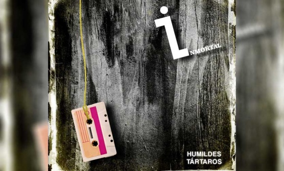 Música: Humildes Tártaros se vuelve “Inmortal”